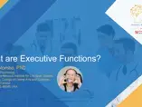 What are Executive Functions? - John Colombo, PhD What are Executive Functions? - John Colombo, PhD