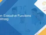 When Executive Functions Go Wrong - Prof. Hooper When Executive Functions Go Wrong - Prof. Hooper