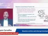 Bioactive nutrition and infant gut development - Dr. Ryan Carvalho