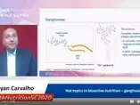 Hot topics in bioactive nutrition – gangliosides - Dr Ryan Carvalho Hot topics in bioactive nutrition – gangliosides - Dr Ryan Carvalho