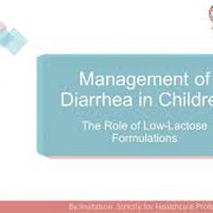 Management of Diarrhea in Children-The Role of Low Lactose Formulations
